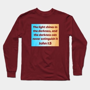 Bible Verse John 1:5 Long Sleeve T-Shirt